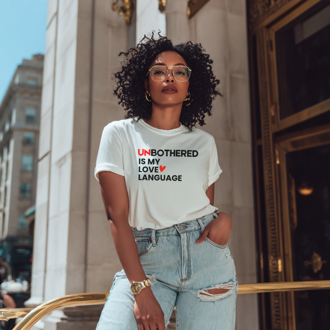 Unbothered Is My Love Language T-shirt