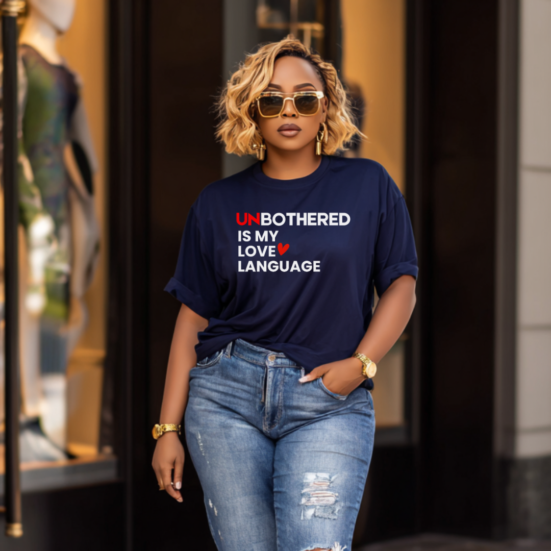 Unbothered Is My Love Language T-shirt