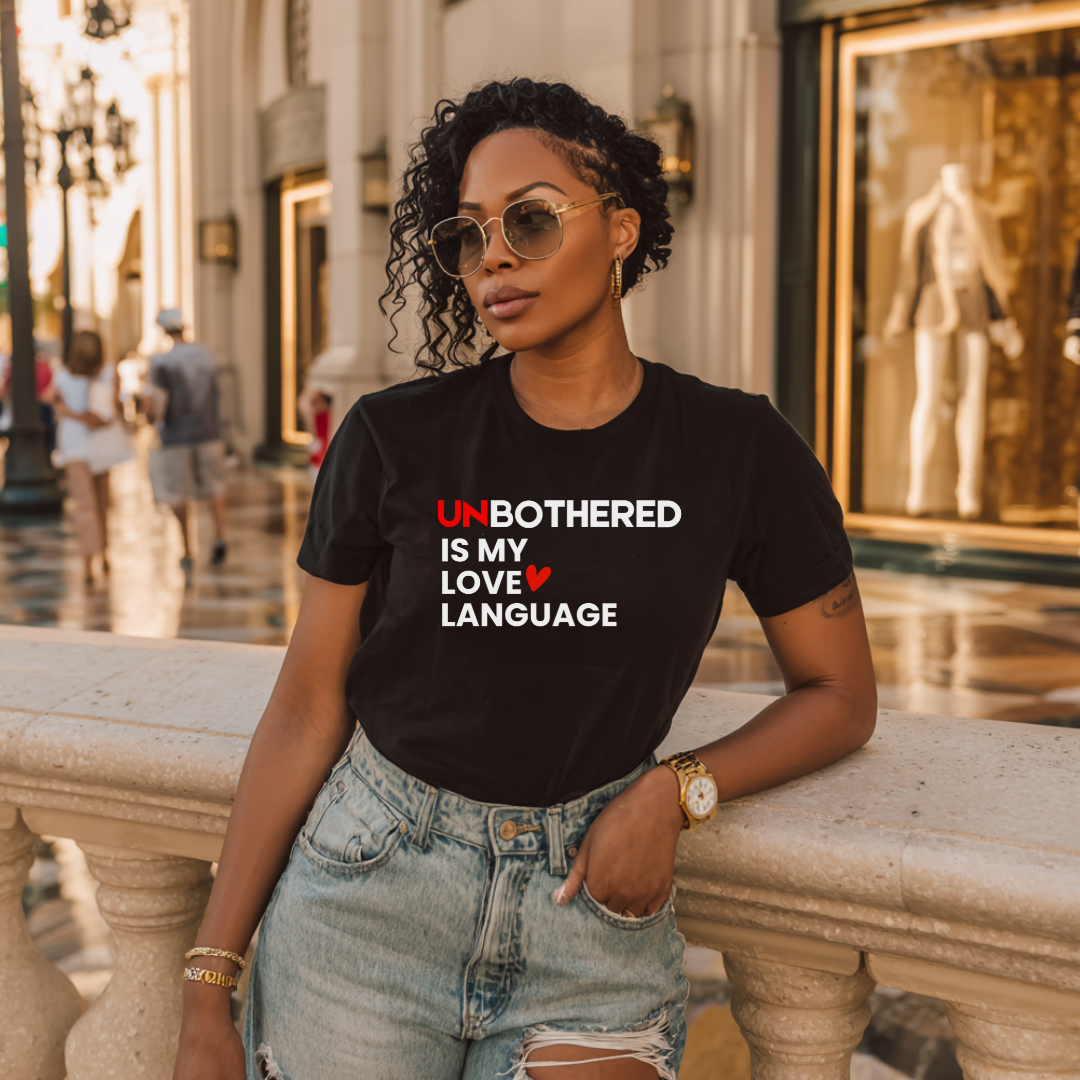 Unbothered Is My Love Language T-shirt