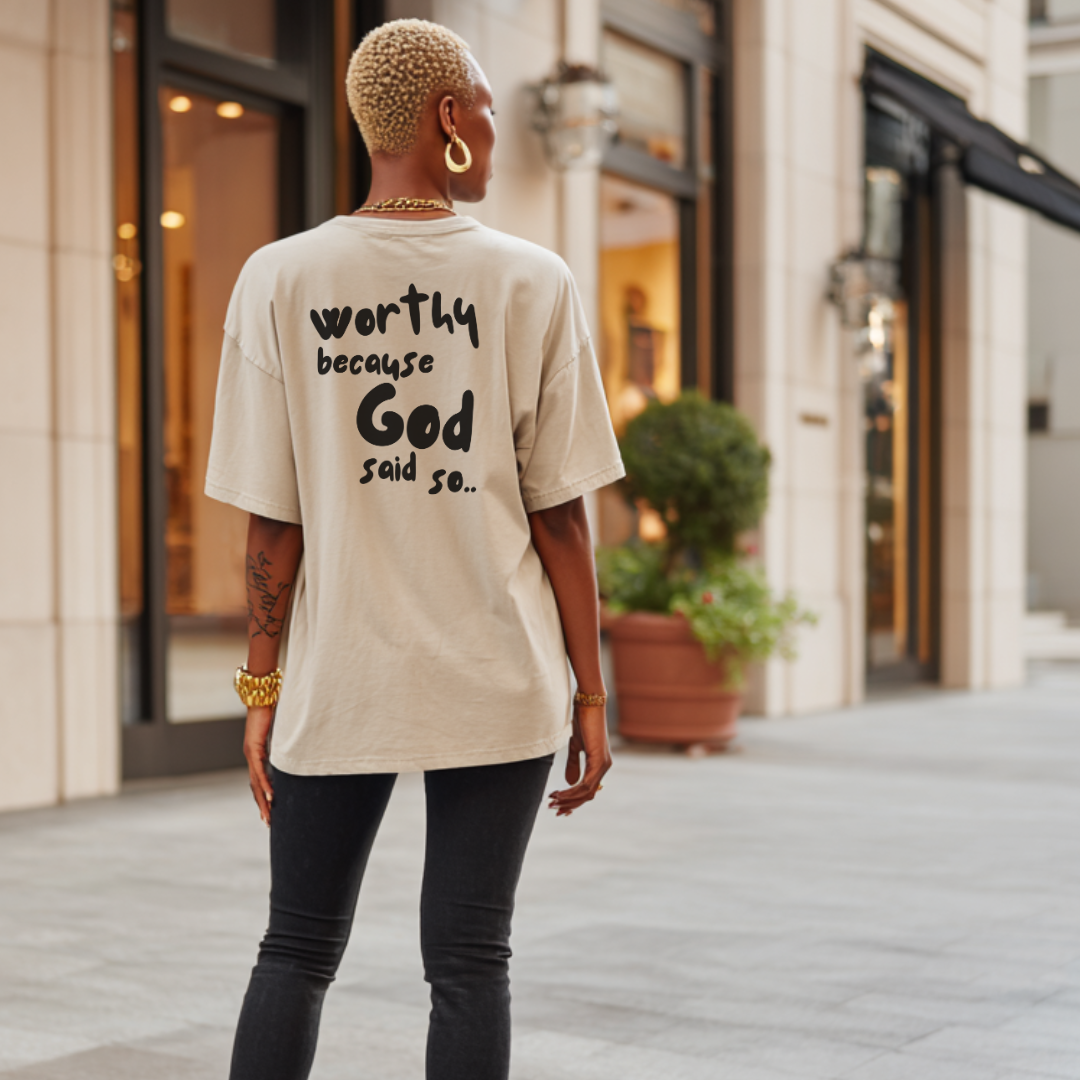 Worthy Because God Said So T-shirt