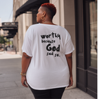 Worthy Because God Said So T-shirt